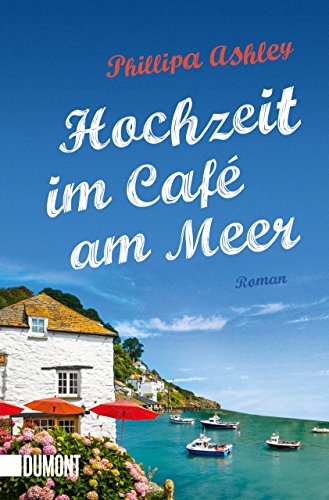 Hochzeit im Café am Meer: Roman (Das-Café-am-Meer-Reihe, Band 3) von DuMont Buchverlag GmbH